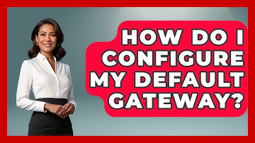 How Do I Configure My Default Gateway? - Your Computer Companion
