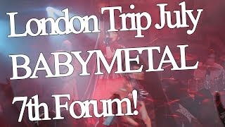 BABYMETAL Gig | London Trip 6th - 8th July