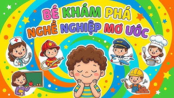 Bé An Khám Phá Nghề Nghiệp Ước Mơ – Hành Trình Ước Mơ Cực Dễ Thương | Phim Hoạt Hình Thiếu Nhi