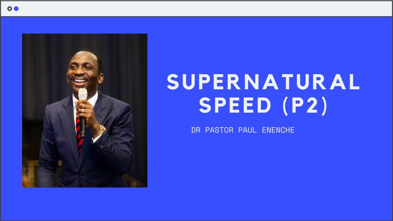 SUPERNATURAL SPEED (P2) | DR PASTOR PAUL ENENCHE