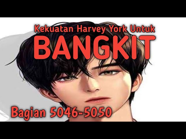 Kekuatan Harvey York Untuk Bangkit Bagian 5046-5050 class=