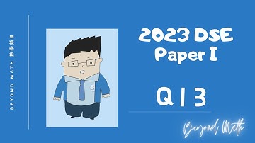 【必睇!DSE數學Tips】2023 DSE 數學 Math Paper 1 Q13｜Beyond Math 數學補習教育中心