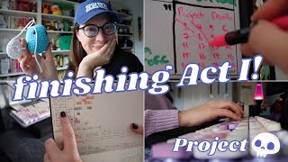 ACT I IS DONE! | a writing & revising vlog | Project ☠️☠️