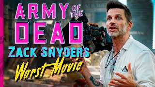 Army Of The Dead Zack Snyder's Worst Movie