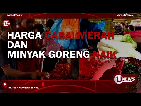 JELANG NATAL HARGA CABAI MERAH DAN MINYAK GORENG NAIK | U-NEWS