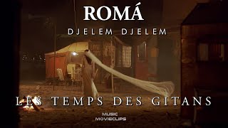 Romá - Djelem Djelem  (Sub. Español) Les Temps Des Gitans