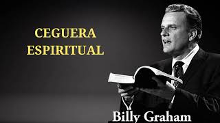 [ESPAÑOL SERMONES]  | CEGUERA ESPIRITUAL |  Billy Graham