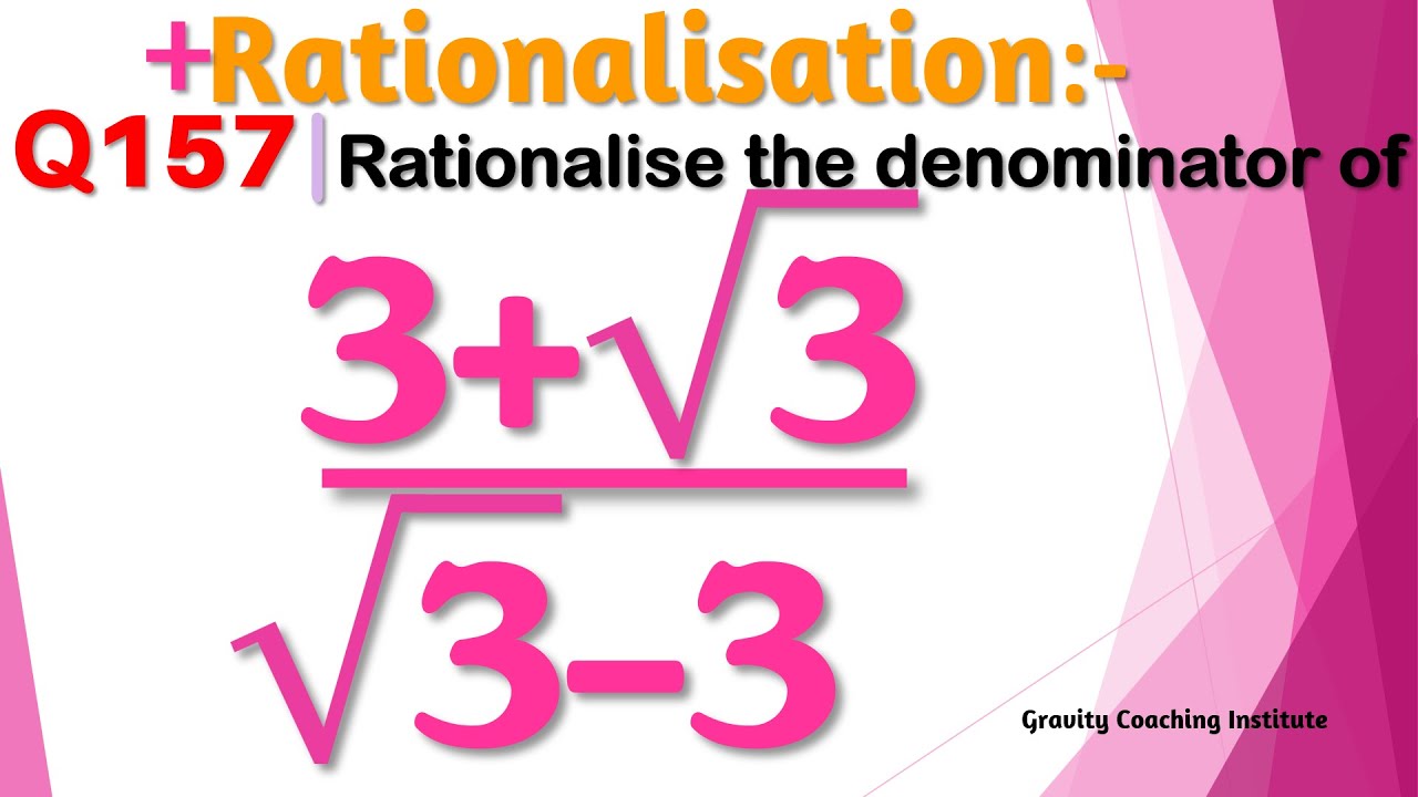 Q157 | Rationalise (3+√3)/(√3-3) | 3 + root 3 by root 3 - 3 | 3 + root ...