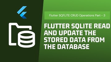 Flutter SQLite Update Record Data From the database SQFLITE CRUD (Part - 3)