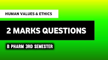 Human Values & Ethics 2 Marks Important Questions | B Pharm 3rd Semester