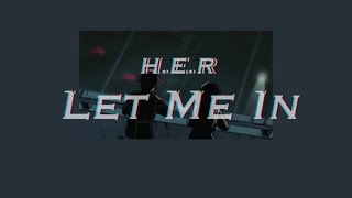 💫 함께여도 혼자 있는 것만 같아 | H.E.R - Let Me In 👤 [가사/해석/한국어/lyrics] [팝송추천/노래추천]