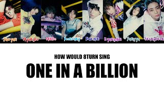 How Would 8TURN Sing One In A Billion by ENHYPEN