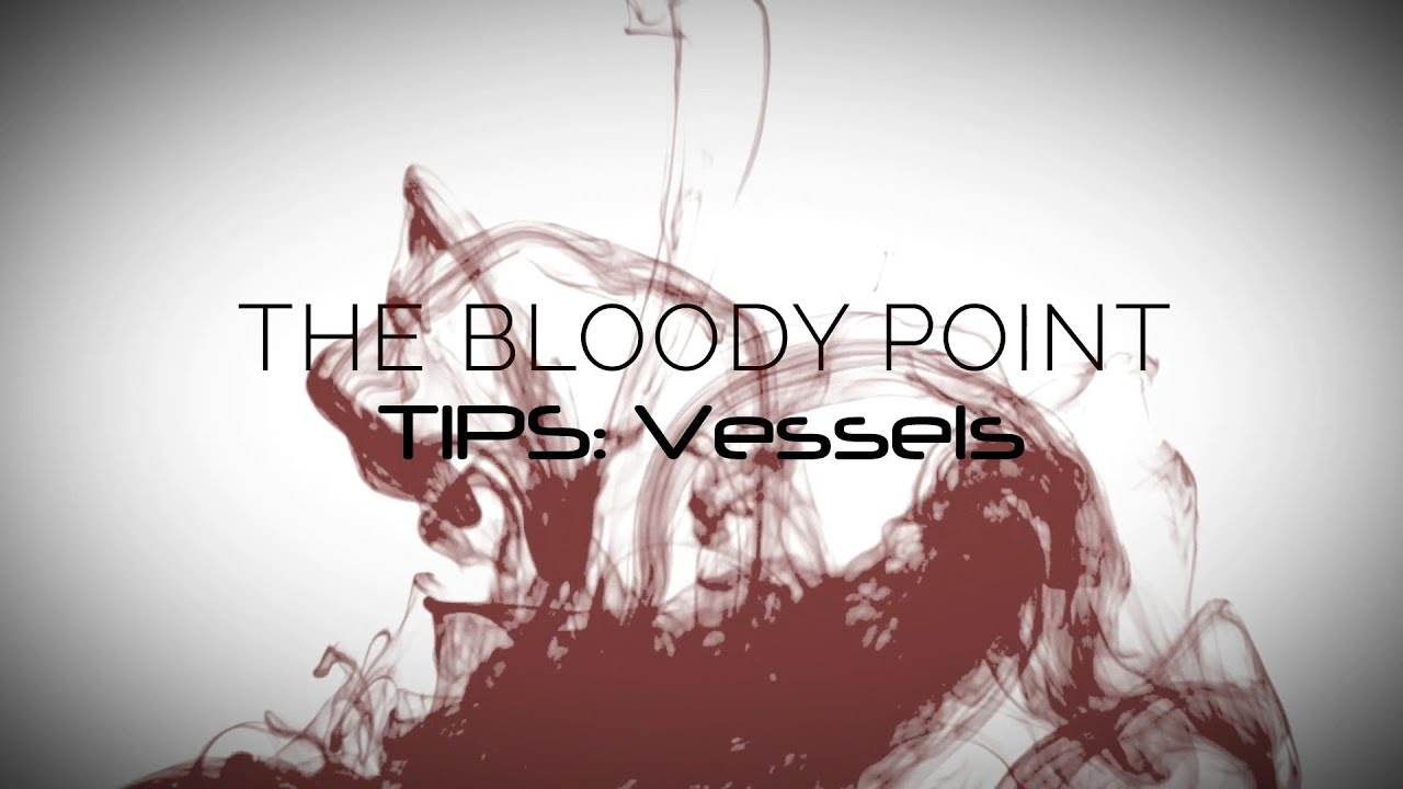 The Bloody Point TBP Tips Vessels YouTube