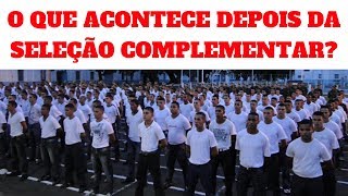 O QUE ACONTECE DEPOIS DA SELEÇÃO COMPLEMENTAR? EXÉRCITO BRASILEIRO