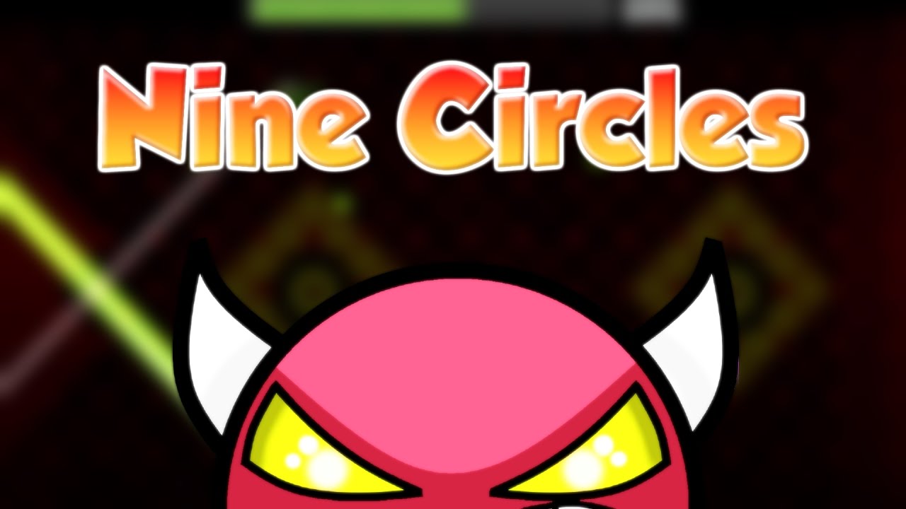 MY FIRST DEMON IN 2.1! Geometry Dash - Nine Circles by ...