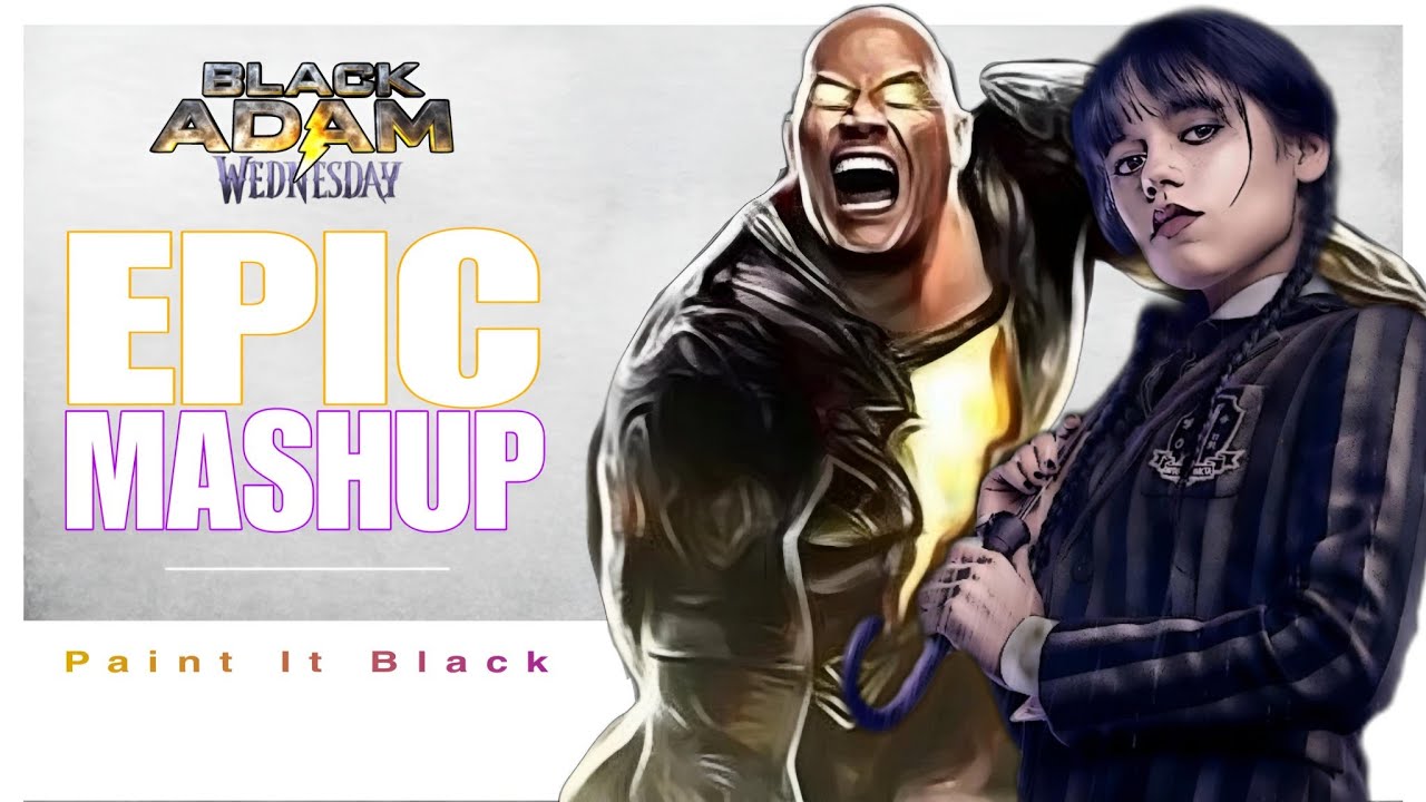 PAINT IT BLACK Black Adam X Wednesday Epic Version YouTube