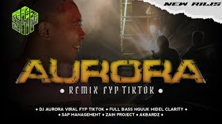DJ AURORA - REMIX FYP TIKTOK || PARTY BASS NJENGAT TANPA NROTOK || COCOK BUAT BATTLE