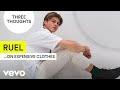 Ruel - Three Thoughts on Expensive Clothes