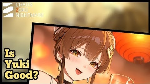 Is the NEW Yuki Actually Bad? | Chaos Zero Nightmare