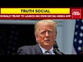 Donald Trump Set To Launch His Own Social Media App 'Truth Social' In 2022