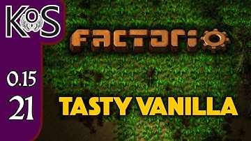 Factorio 0.15 Tasty Vanilla Ep 21: LET