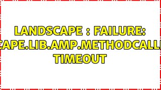 Ubuntu: Landscape : Failure: landscape.lib.amp.MethodCallError: timeout (2 Solutions!!)