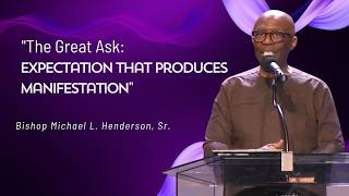 3/22/2026 - 10:30am "The Great Ask"- Bishop Michael L. Henderson, Sr.