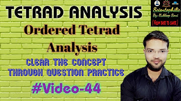 Tetrad Analysis (Ordered Tetrad Analysis) Conceptual Study with Question Practice