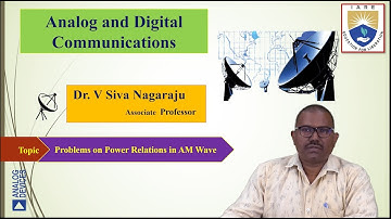 Problems on Power Relations in AM Wave by Dr. V Siva Nagaraju