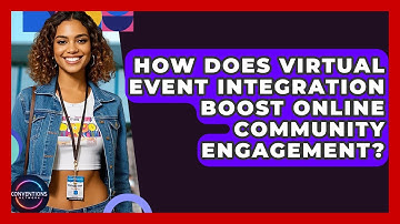 How Does Virtual Event Integration Boost Online Community Engagement? - Conventions Network
