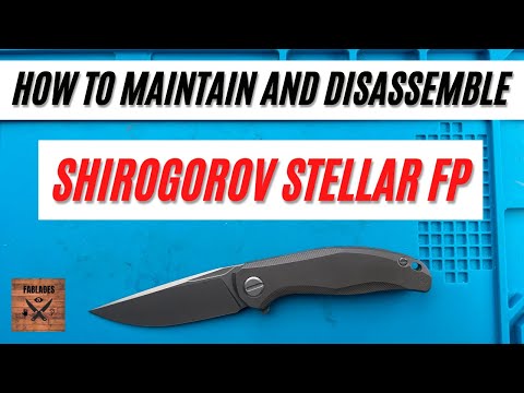 How to Maintain and Disassemble Shirogorov Stellar First Production. Fablades Full Review