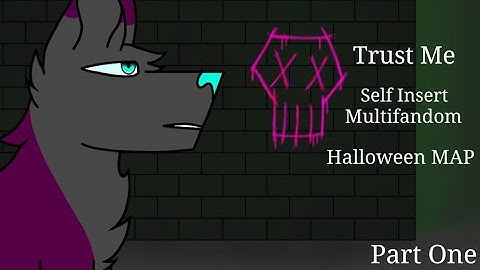 Trust Me|Part One|Self-Insert Multifandom Halloween Map|For @SaturnSkyez
