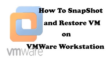 How to Snapshot or Restore VM on VMWare Workstation