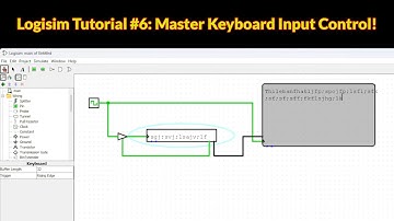 Logisim Tutorial Part 6: Integrating Keyboards for Input Control