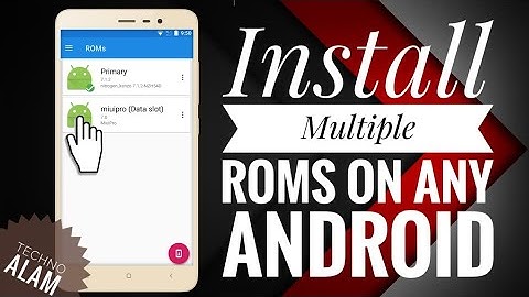 Install Multiple ROMs Any Android Device