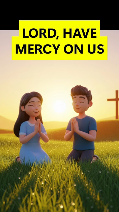 LORD, HAVE MERCY ON US