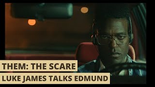 THEM: The Scare: Luke James discusses the layers of Edmund