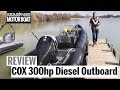 Exclusive test: World's most powerful diesel outboard | COX 300hp | Review | Motor Boat & Yachting