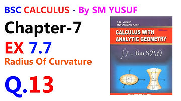Bsc Calculus Ex 7.7 Q13 | Radius Of Curvature | Calculus By SM Yusuf Chapter 7 | UOT