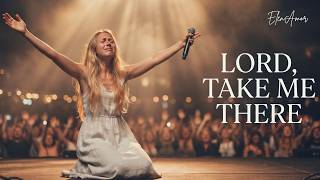 The Most Beautiful Christian Song | Lord, Take Me There | ElenAmor