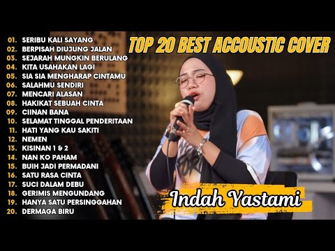 Indah Yastami Top 20 Best Akustik Terpopuler | Seribu Kali Sayang | Indah Yastami Full Album