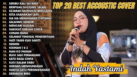 Indah Yastami Top 20 Best Akustik Terpopuler | Seribu Kali Sayang | Indah Yastami Full Album
