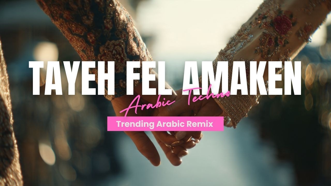 Tayeh Fel Amaken (تايه في الأماكن) – Arabic Techno House Remix | Arabic Music 2026