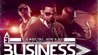 J Alvarez Ft. Alexis Y Fido - El Business (Official Remix) ╬ 尺 ╬ Marzo 2013 ╬