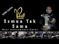 Semua Tak Sama - Padi - Real Instruments Cover - No Vocal - Karaoke Version