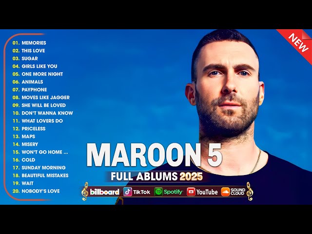 Maroon 5 Playlist 2025 - Maroon 5 Full Album - Greatest Hits