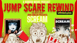 JUMP SCARE REWIND ep 4 | John Doolan & Scream / Bonus: Barbarian's The Mother, Matthew Patrick Davis