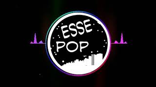 DJ BAD LIAR|| ESSE POP