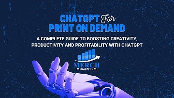 ChatGPT Tutorial: How to Use ChatGPT to Master Print on Demand and Ecommerce