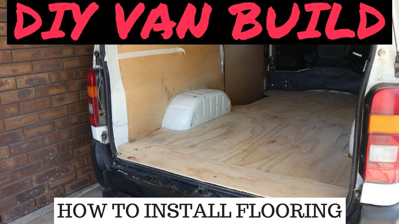 DIY VAN BUILD - PART ONE - FLOORING - YouTube